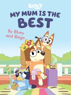 cover image of Bluey: My Mum is the Best